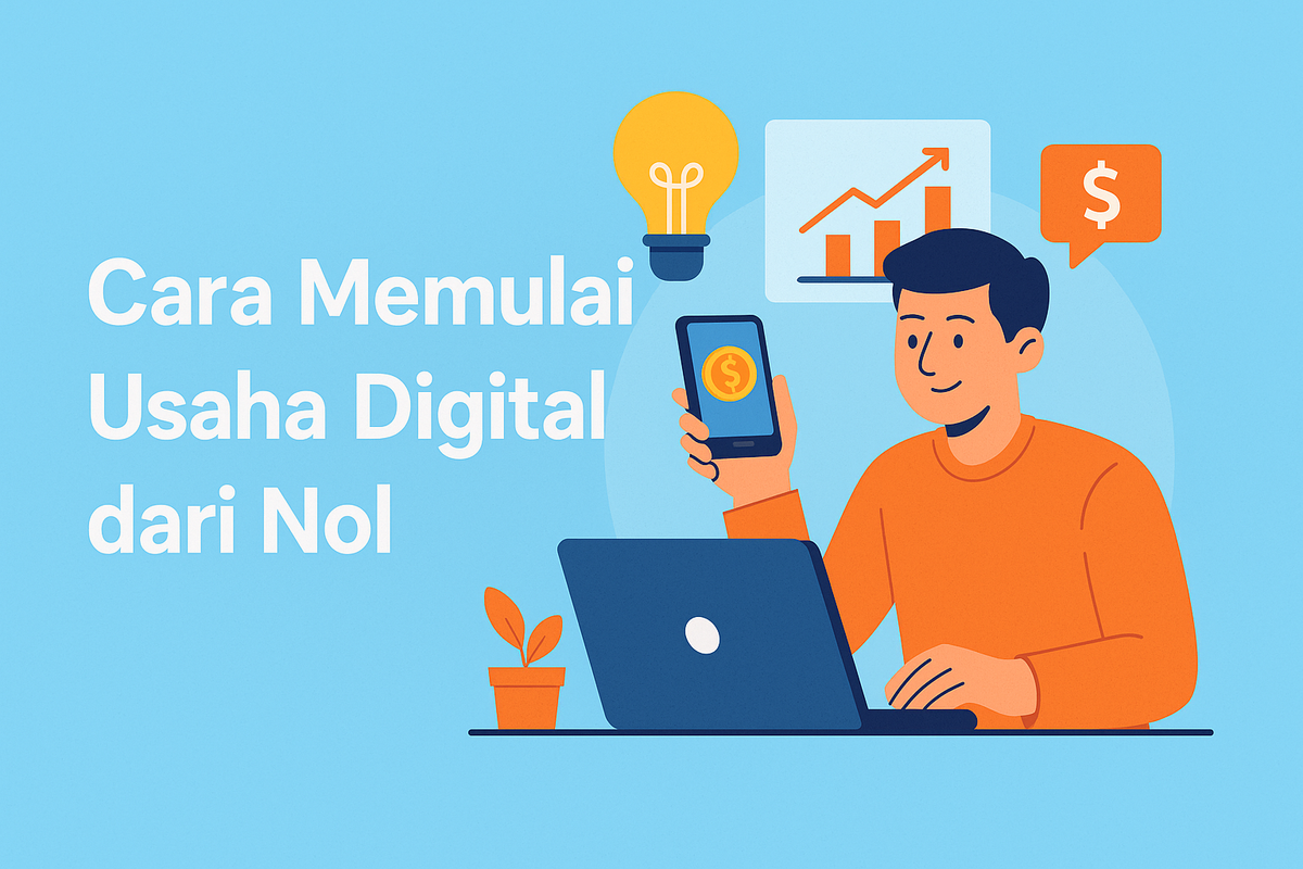 Cara Memulai Usaha Digital dari Nol