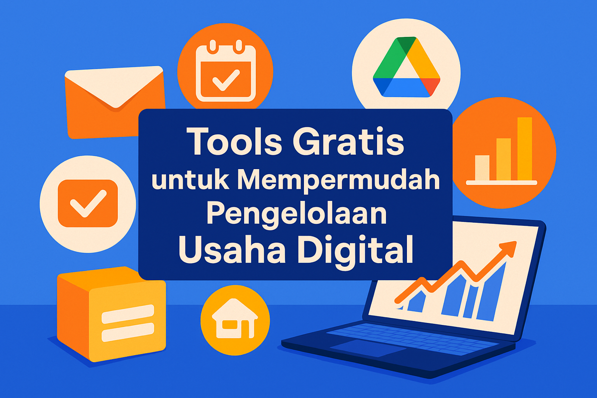 Tools Gratis untuk Mempermudah Pengelolaan Usaha Digital