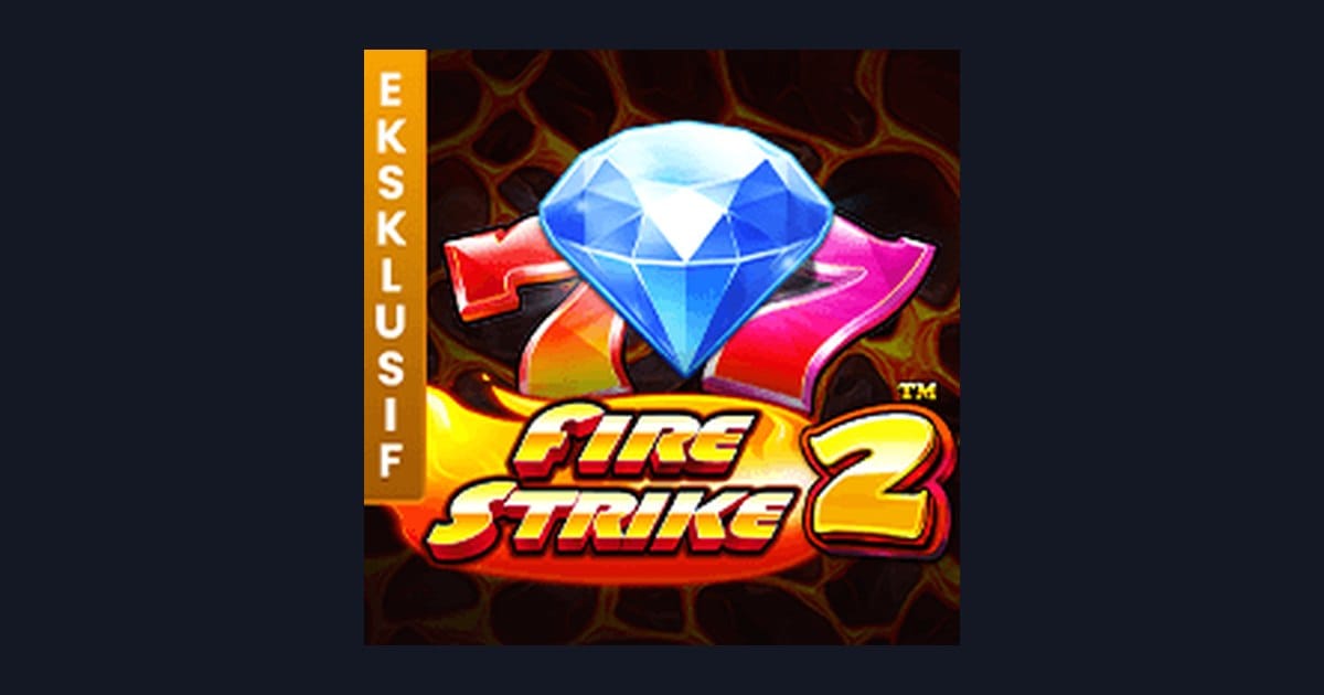 Raih Jackpot Progresif Terbesar di Fire Strike 2 dari Pragmatic Play
